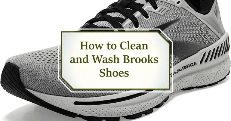 How To Clean And Wash Brooks Shoes: 6 Easy Steps