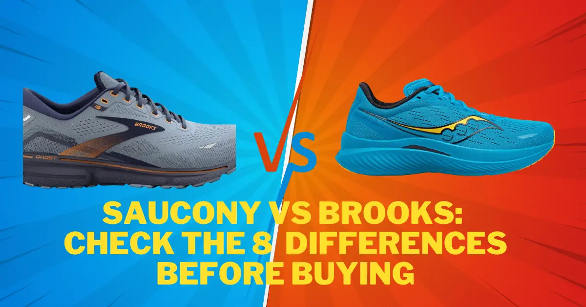 Saucony Vs Brooks: Check The 8 Differences Before Buying