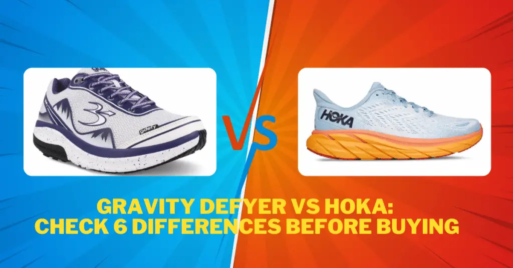 Gravity Defyer vs Hoka: Check 6 Differences Before Buying